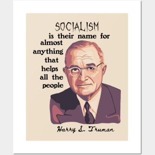 Harry S. Truman Portrait and Quote About Socialism Posters and Art